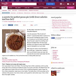 3 secrets for perfect pecan pie (with fewer calories and less fat!)