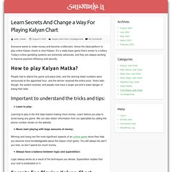 Learn Secrets And Change a Way For Playing Kalyan Chart