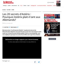 Les 20 secrets d'Astérix : Pourquoi Astérix plait-il tant aux Allemands?