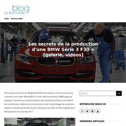 Les secrets de la production d'une BMW Série 3 F30 + [galerie, vidéos]