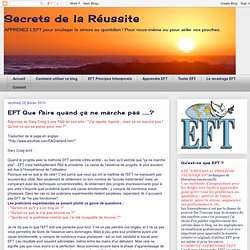 Secrets de la Réussite: EFT Que faire quand ça ne marche pas .....?