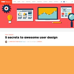 5 secrets to awesome user design