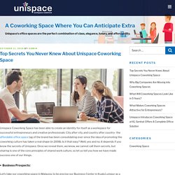 Top Secrets You Never Knew About Unispace Coworking Space