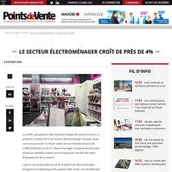 Le secteur électroménager croît de près de 4% - Points de Vente