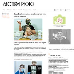 FOTO Kapitel Touch-arts.com "Dave Engledow hinterlässt eine sehr originelle Foto-Album, um ihre Tochter