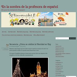 Secuencia: ¿Cómo se celebra la Navidad en España? (2019-2020)