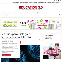 Recursos para Biología en Secundaria y Bachillerato