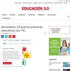 Secundaria: 25 buenas prácticas educativas con TIC