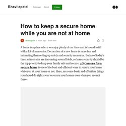 How to keep a secure home while you are not at home