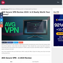 AVG Secure VPN Review 2019- Is It Really Worth Your Money?