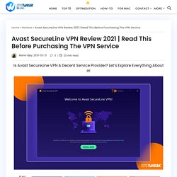 Avast SecureLine VPN Review 2021