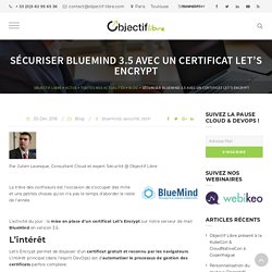 Sécuriser BlueMind 3.5 avec un certificat Let's Encrypt - Objectif Libre