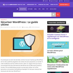 Sécuriser WordPress : Le guide ultime