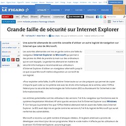High-Tech : Grande faille de sécurité sur Internet Explorer