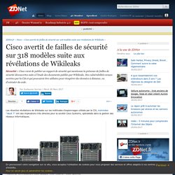 Cisco avertit de failles de sécurité sur 318 modèles suite aux révélations de Wikileaks - ZDNet