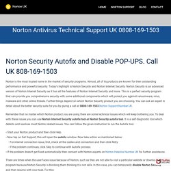 Norton Security Autofix and Disable POP-UPS. Call UK 808-169-1503