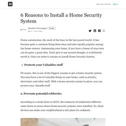 6 Reasons to Install a Home Security System - Cyfrodom Technologies - Medium