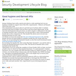 Good hygiene and Banned APIs - The Security Development Lifecycle - Site Home - MSDN Blogs - Iceweasel