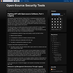 Open-Source Security Tools: Fighting APT with Open-source Software, Part 1: Logging