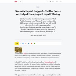 Security Expert Suggests Twitter Focus on Output Escaping not Input Filtering - ReadWriteWeb