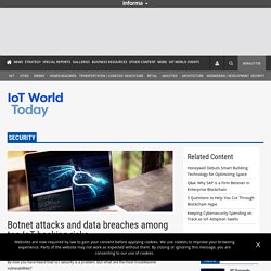 IoT security risks include botnet attacks and data breaches