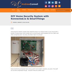 Andrew Connell - DIY Home Security System with Konnected.io & SmartThings