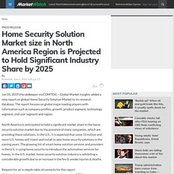 Home Security Solution Market size in North America Region is Projected to Hold Significant Industry Share by 2025