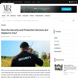 How the Security and Protection Services Are Helpful to You?