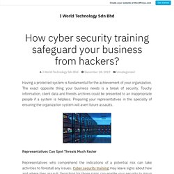 How cyber security training safeguard your business from hackers?