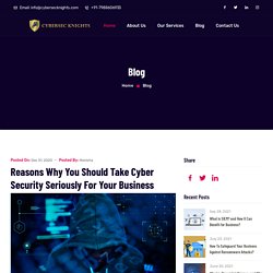 Reasons Why You Should Take Cyber Security Seriously For Your Business