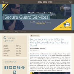 Secure Your Home or Office by Hiring Security Guards from Secure Guard - Secure Guard Services : powered by Doodlekit