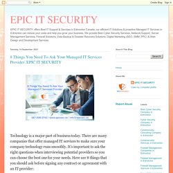 8 Things You Need To Ask Your Managed IT Services Provider. EPIC IT SECURITY