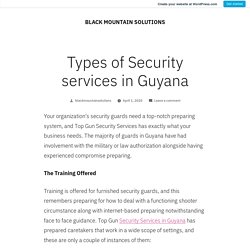 Types of Security services in Guyana – BLACK MOUNTAIN SOLUTIONS