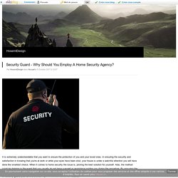 Security Guard - Why Should You Employ A Home Security Agency? - HoserntDesign