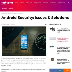 Android Security: Issues & Solutions