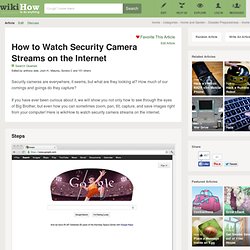 How to Watch Security Camera Streams on the Internet