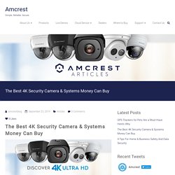 The Best 4K Security Camera & Systems Money Can Buy – Amcrest
