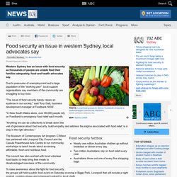 Food security an issue in western Sydney, local advocates say