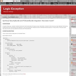 Logic Exception: Symfony2 SecurityBundle and FOSUserBundle integration: How does it work?