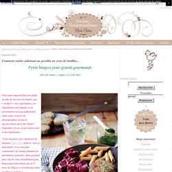 Comment rendre séduisant au possible un reste de lentilles... - Saines Gourmandises... par Marie Chioca