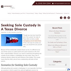 Seeking Sole Custody Of A Child In Texas