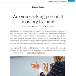 Are you seeking personal mastery training