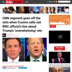 CNN segment goes off the rails when Cuomo calls out RNC official’s lies about Trump’s ‘overwhelming’ win