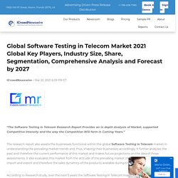 Global Software Testing in Telecom Market 2021 Global Key Players, Industry Size, Share, Segmentation, Comprehensive Analysis and Forecast by 2027