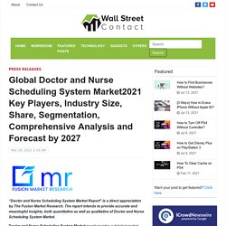 Global Doctor and Nurse Scheduling System Market2021 Key Players, Industry Size, Share, Segmentation, Comprehensive Analysis and Forecast by 2027 – Wall Street Contact