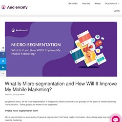 What Is Micro-segmentation and How Will It Improve My Mobile Marketing?