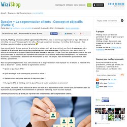 Dossier – La segmentation clients : Concept et objectifs (Partie 1)
