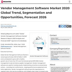 Vendor Management Software Market 2020 Global Trend, Segmentation and Opportunities, Forecast 2026