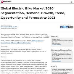 Global Electric Bike Market 2020 Segmentation, Demand, Growth, Trend, Opportunity and Forecast to 2023