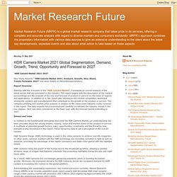 Market Research Future: HDR Camera Market 2021 Global Segmentation, Demand, Growth, Trend, Opportunity and Forecast to 2027